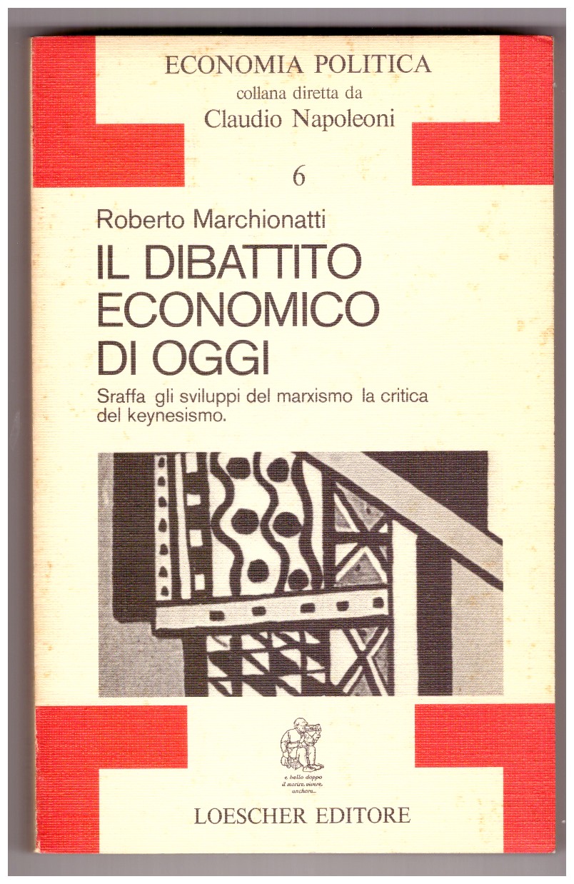 IL DIBATTITO ECONOMICO OGGI. Sraffa, gli sviluppi del marxismo, la …
