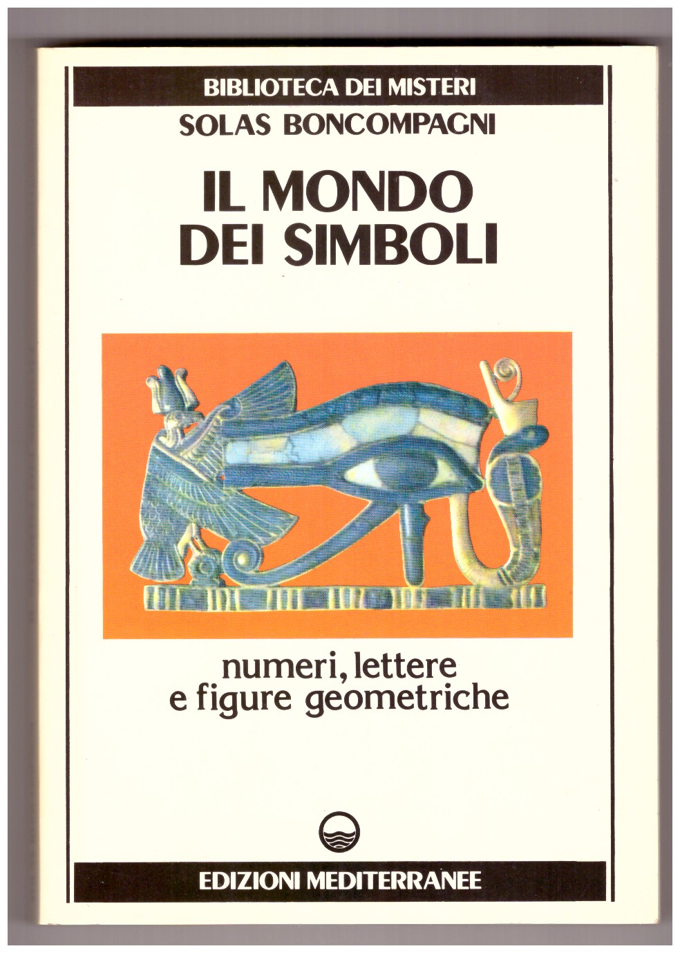 IL MONDO DEI SIMBOLI. Numeri, lettere e figure geometriche.