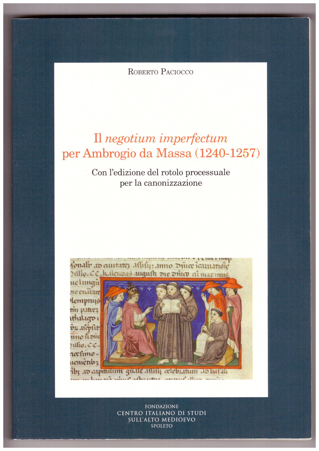 IL "NEGOTIUM INPERFECTUM" PER AMBROGIO DA MASSA (1240-1257). Con l'edizione …