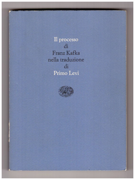 Il processo. Traduzione di Primo Levi