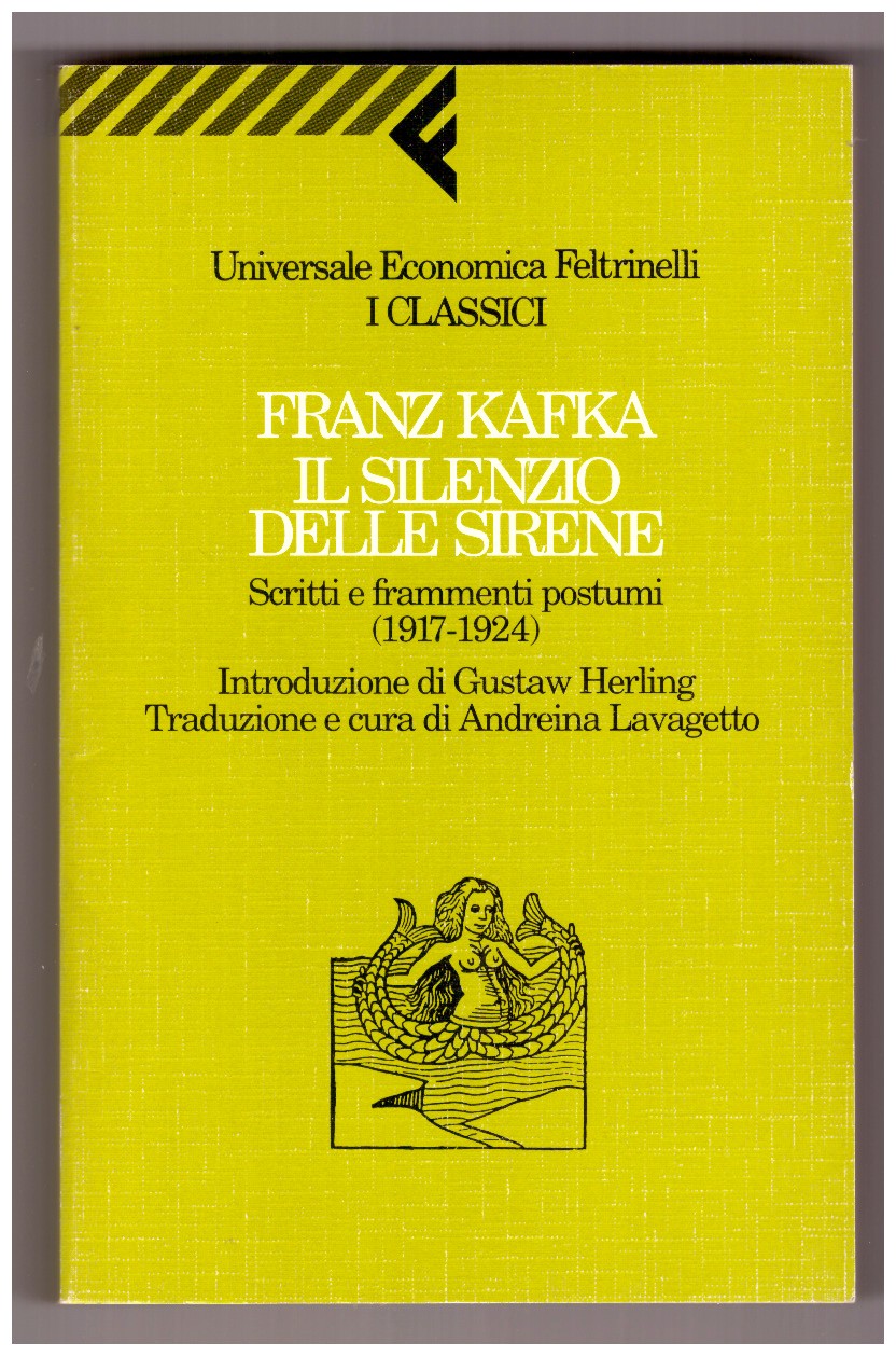 IL SILENZIO DELLE SIRENE. Scritti e frammenti postumi (1917-1924).