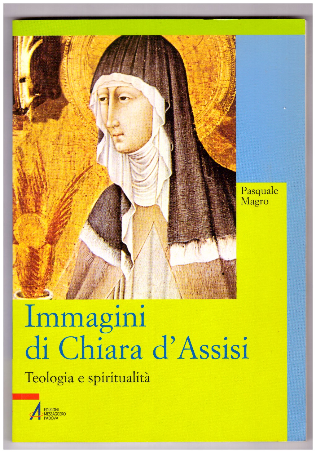 IMMAGINI DI CHIARA D'ASSISI. Teologia e spiritualità.