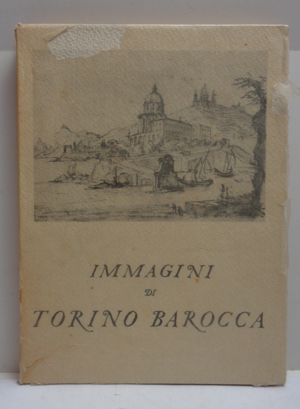 IMMAGINI DI TORINO BAROCCA. Images du baroque a Turin