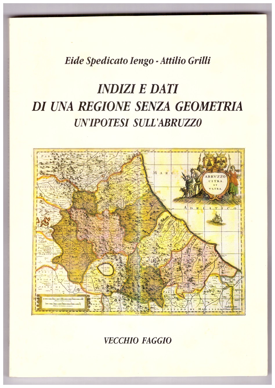 INDIZI E DATI DI UNA REGIONE SENZA GEOMETRIA. Un'ipotesi sull'Abruzzo.