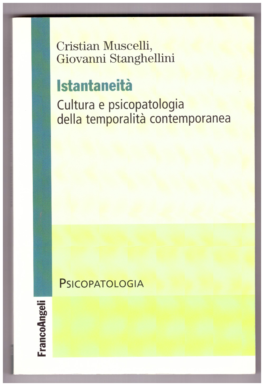ISTANTANEITÀ. Cultura e psicopatologia della temporalità contemporanea.