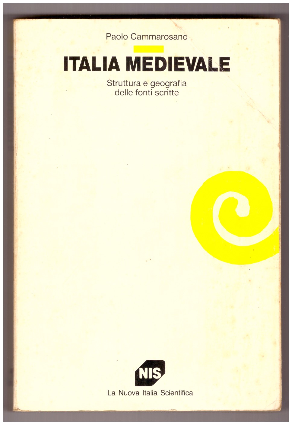 ITALIA MEDIEVALE. Struttura e geografia delle fonti scritte.