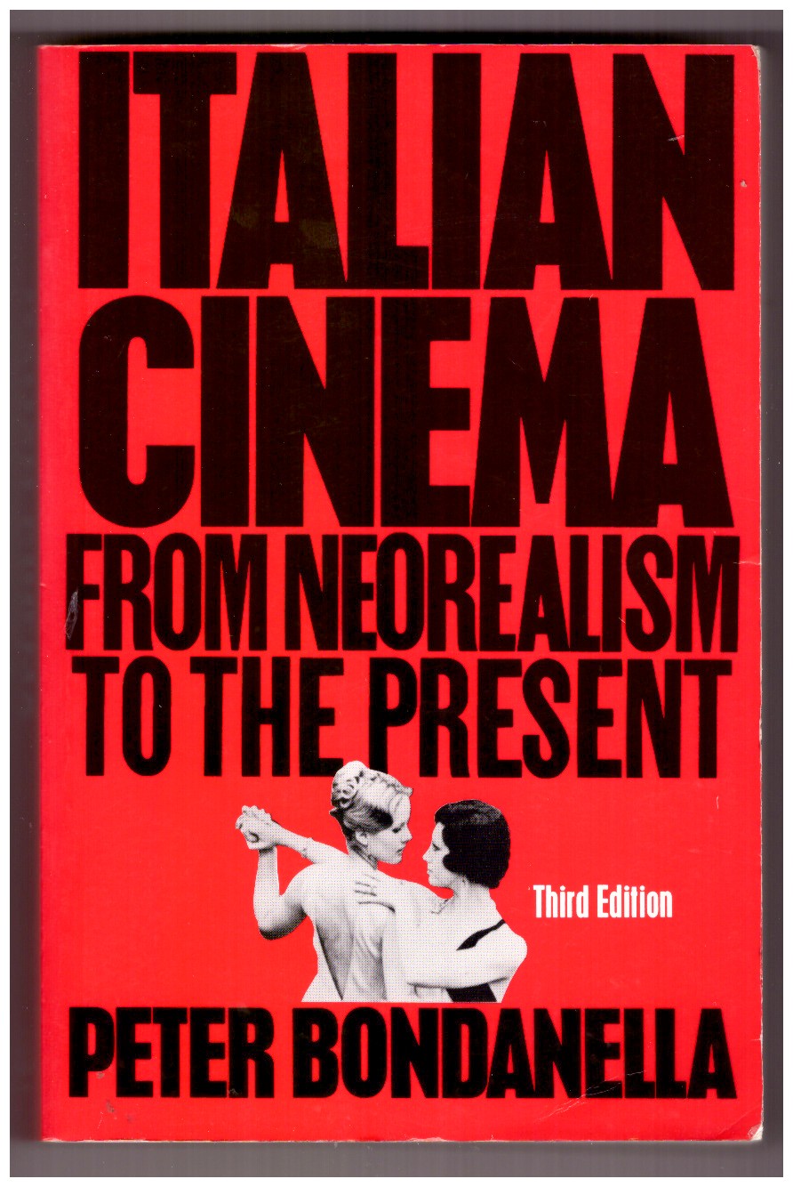 ITALIAN CINEMA FROM NEOREALISM TO THE PRESENT.