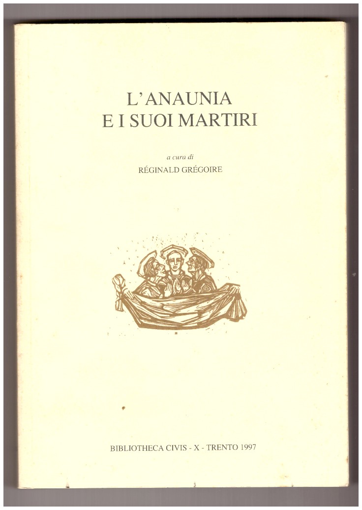 L'Anaunia e i suoi martiri. XVI centenario dei martiri d'Anaunia …