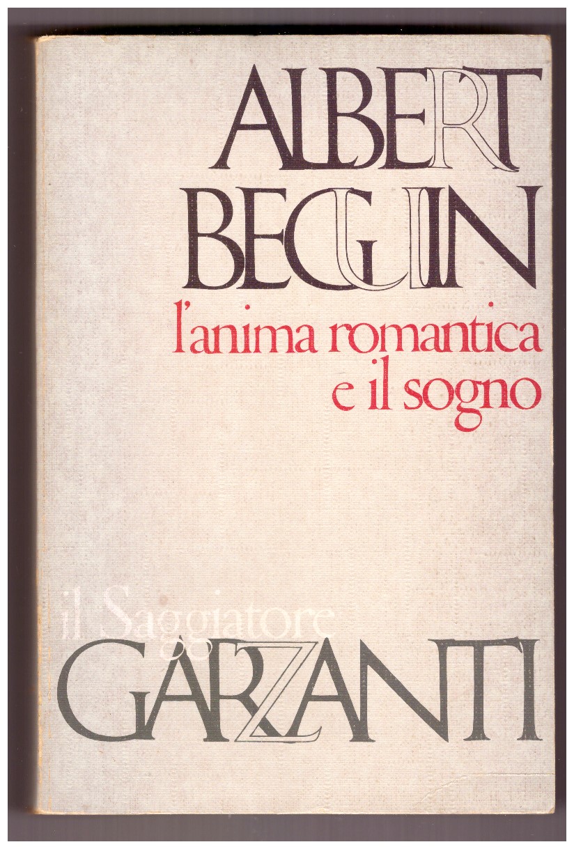 L'anima romantica e il sogno. Saggio sul romanticismo tedesco e …