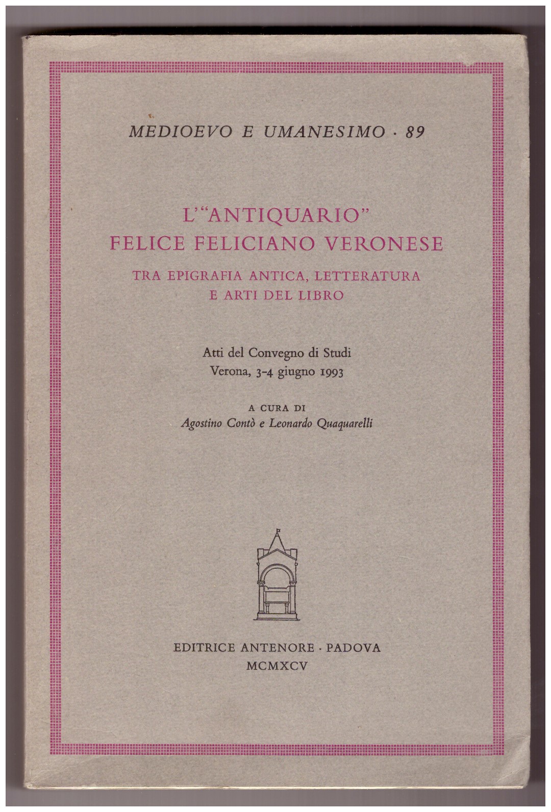 L'"ANTIQUARIO" FELICE FELICIANO VERONESE TRA EPIGRAFIA ANTICA, LETTERATURA E ARTI …
