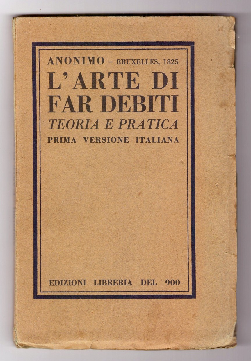 L’arte di far debiti: teoria e pratica