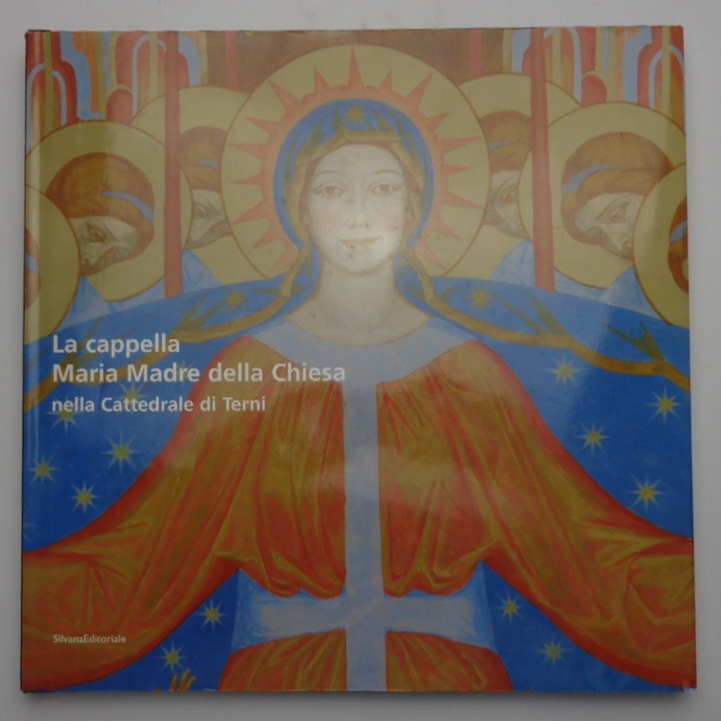 LA CAPPELLA MARIA MADRE DELLA CHIESA NELLA CATTEDRALE DI TERNI. …