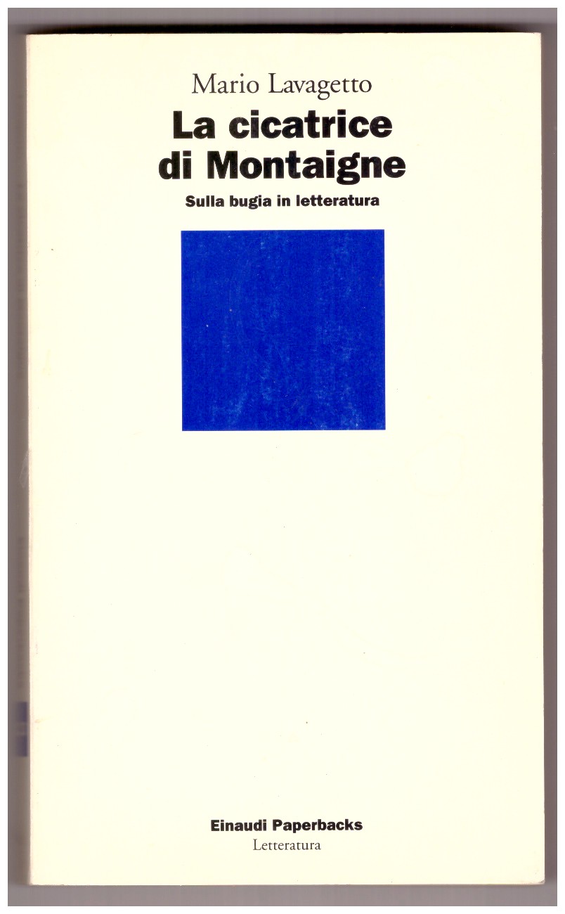 LA CICATRICE DI MONTAIGNE. Sulla bugia in letteratura.
