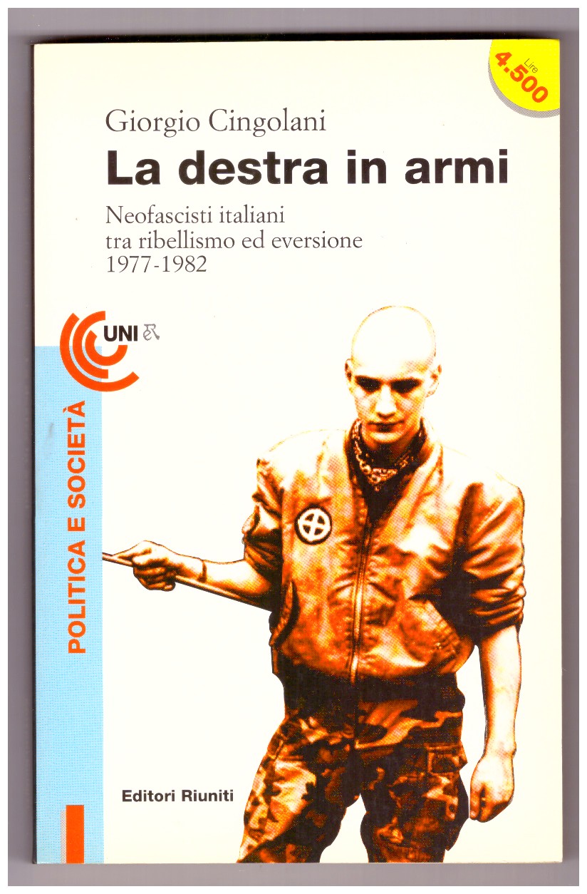 LA DESTRA IN ARMI. Neofascisti italiani tra ribellismo ed eversione …