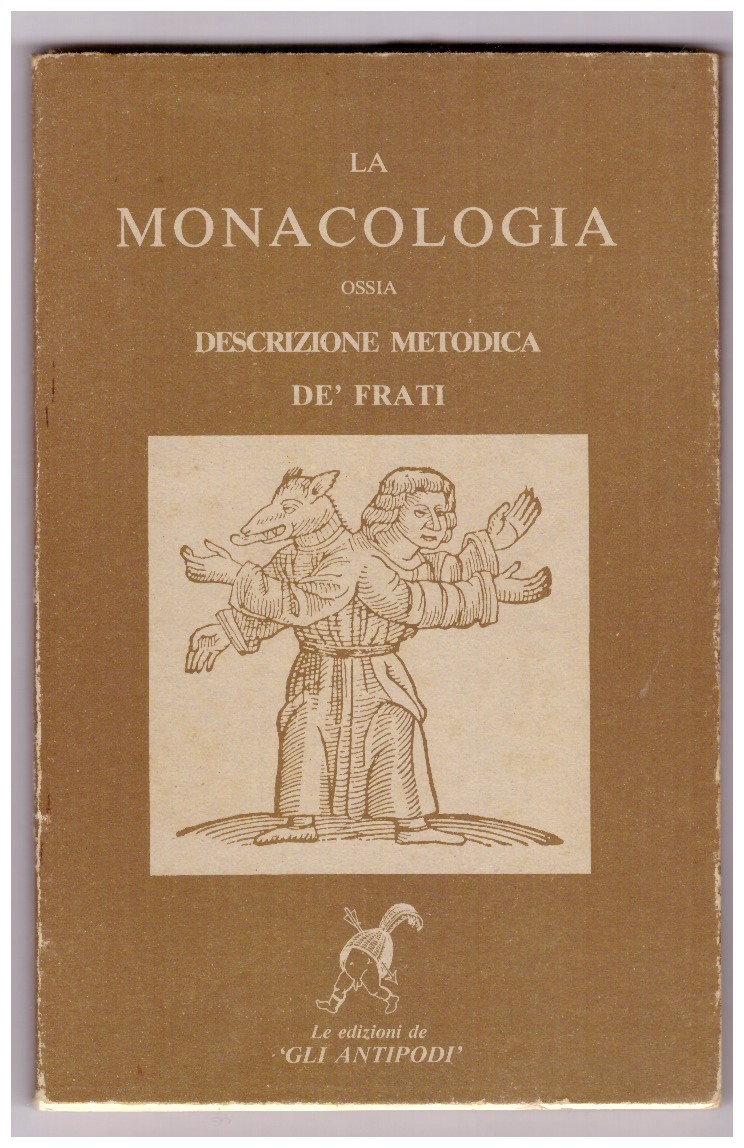 La monacologia ossia descrizione metodica de' frati di Giovanni Fisiofilo …