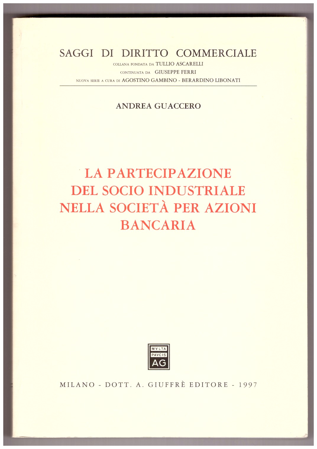 LA PARTECIPAZIONE DEL SOCIO INDUSTRIALE NELLA SOCIETÀ PER AZIONI BANCARIA.