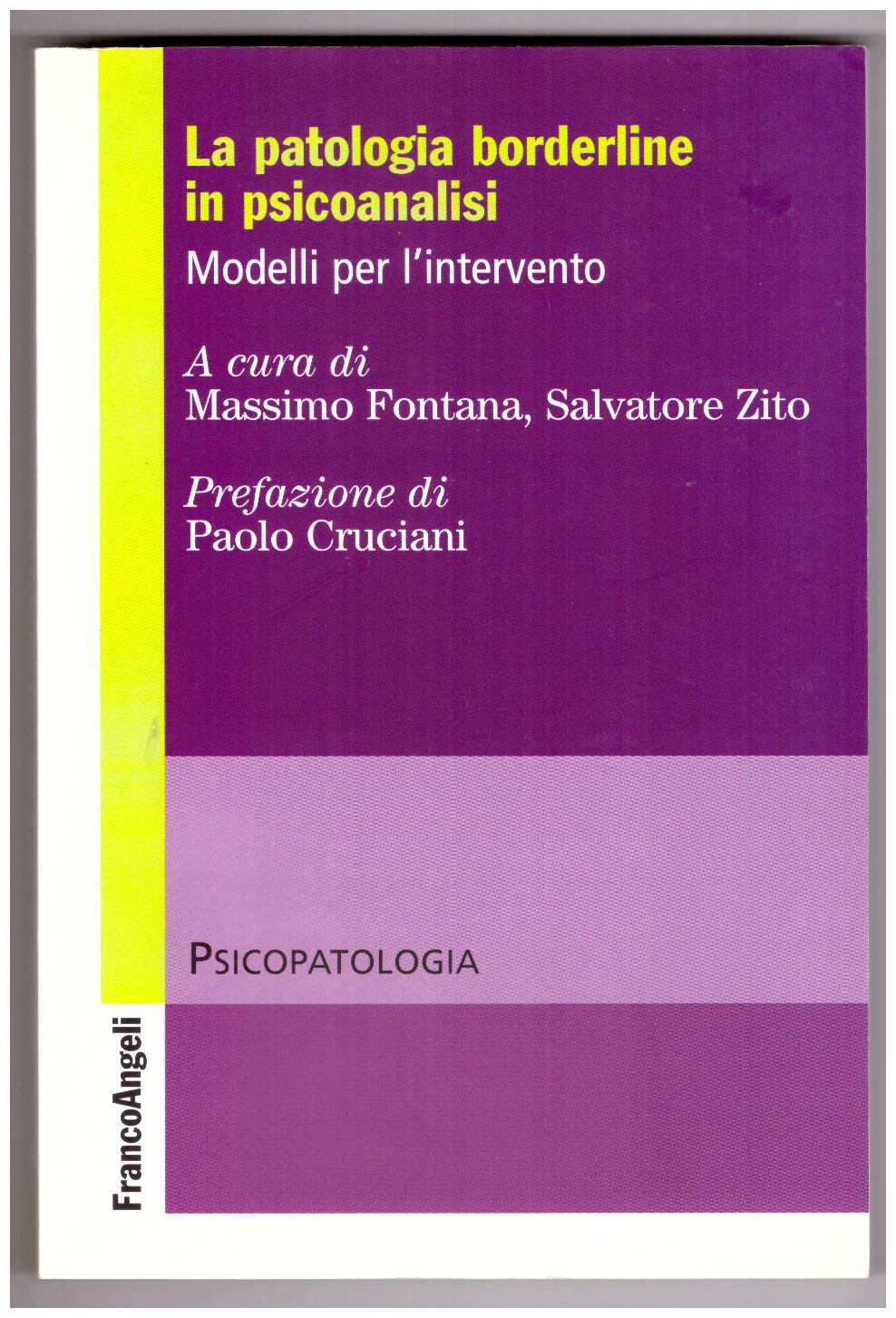 LA PATOLOGIA BORDERLINE IN PSICOANALISI. Modelli per l'intervento.