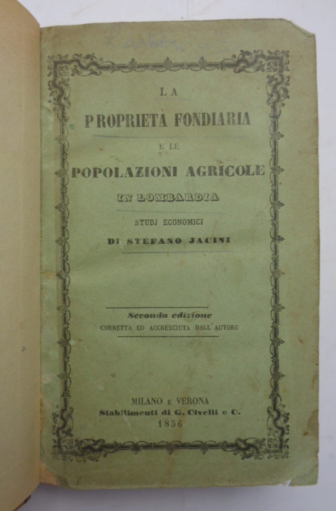 LA PROPRIETÀ FONDIARIA E LE POPOLAZIONI AGRICOLE IN LOMBARDIA. Studj …