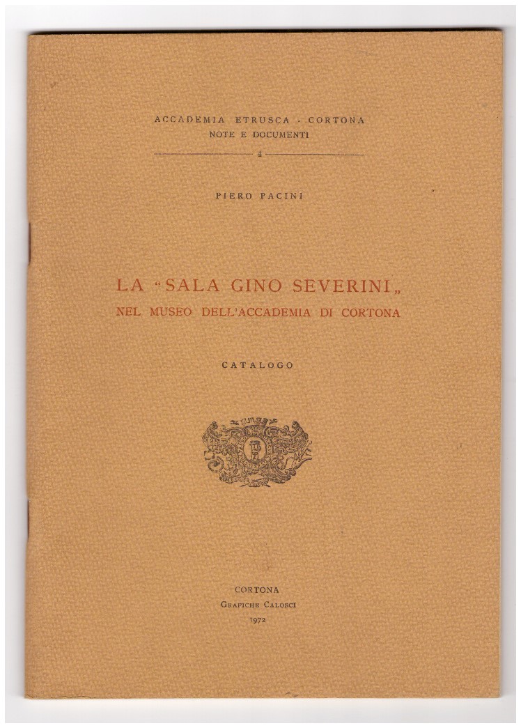 LA SALA GINO SEVERINI NEL MUSEO DELL'ACCADEMIA DI CORTONA. Catalogo.