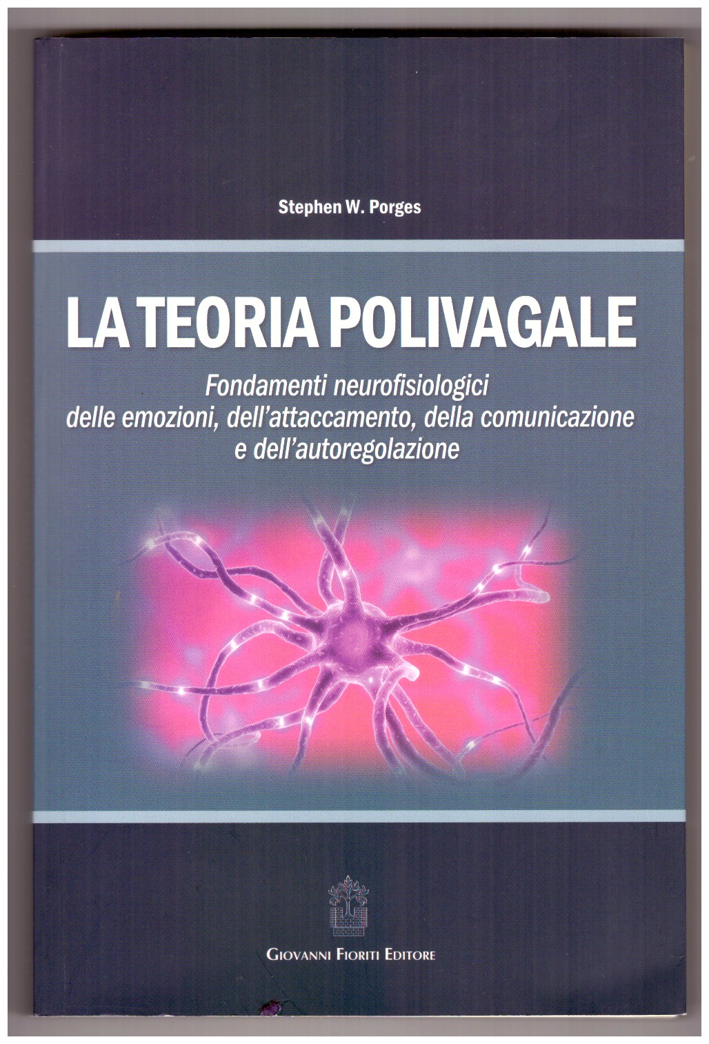 LA TEORIA POLIVAGALE. Fondamenti neurofisiologici delle emozioni, dell'attaccamento, della comunicazione …