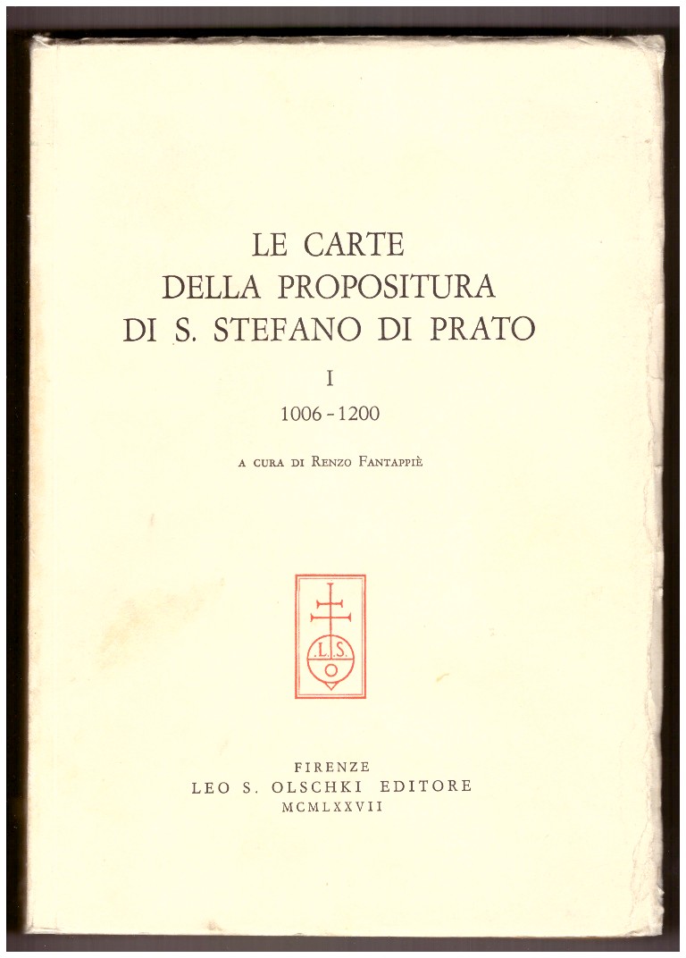 LE CARTE DELLA PROPOSITURA DI S. STEFANO DI PRATO. Vol. …