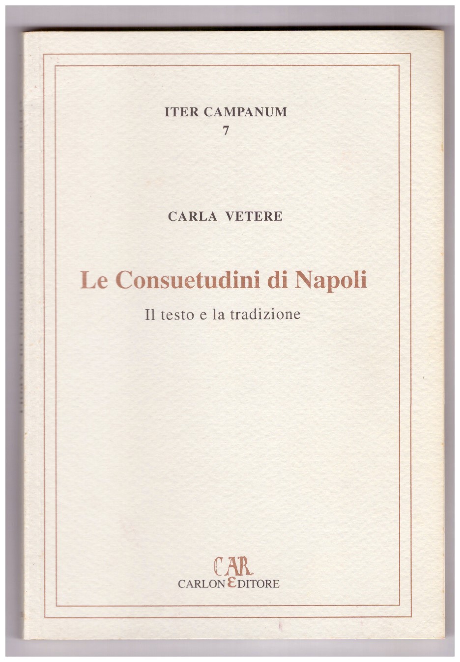 LE CONSUETUDINI DI NAPOLI. Il testo e la tradizione.