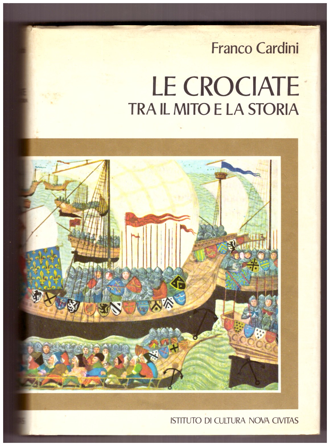 LE CROCIATE TRA IL MITO E LA STORIA.