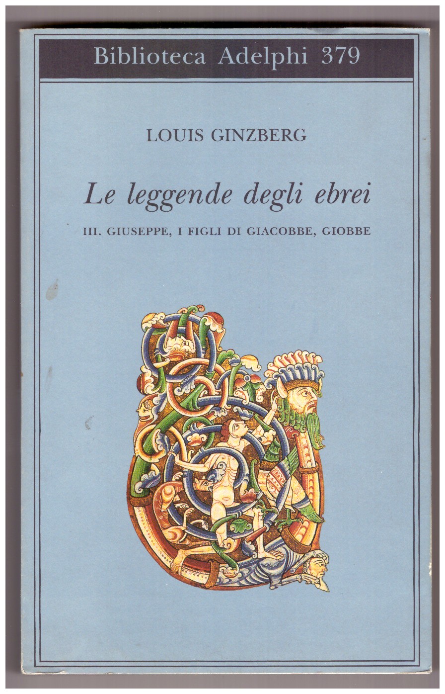 Le leggende degli ebrei. III. Giuseppe, i figli di Giacobbe, …