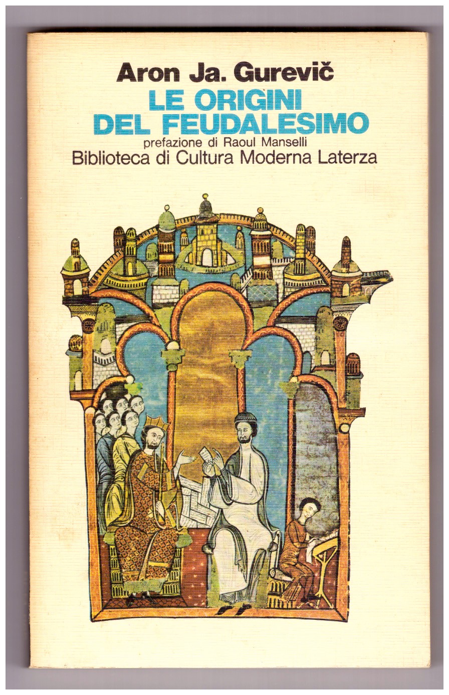 LE ORIGINI DEL FEUDALESIMO. Prefazione di Raoul Manselli.