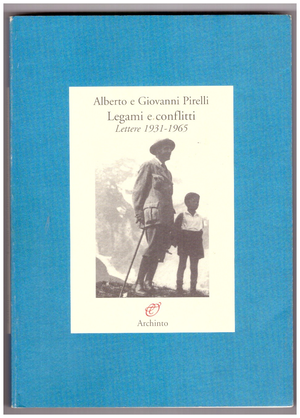 Legami e conflitti. Lettere 1931-1965