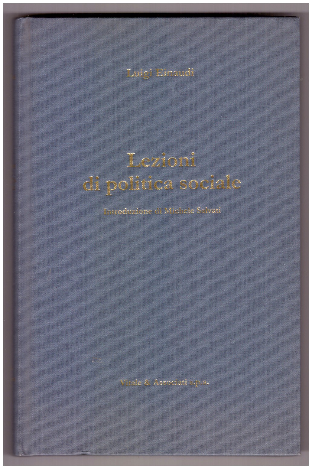 LEZIONI DI POLITICA SOCIALE. Introduzione di Michele Salvati.