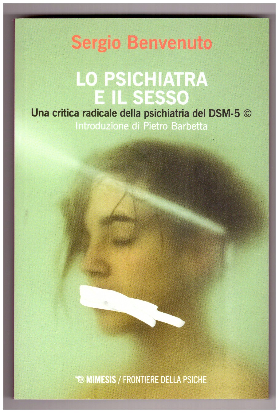 LO PSICHIATRA E IL SESSO. Una critica radicale della psichiatria …
