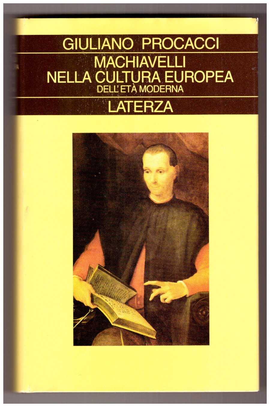 MACHIAVELLI NELLA CULTURA EUROPEA DELL'ETÀ MODERNA.