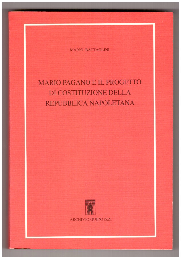 MARIO PAGANO E IL PROGETTO DI COSTITUZIONE DELLA REPUBBLICA NAPOLETANA