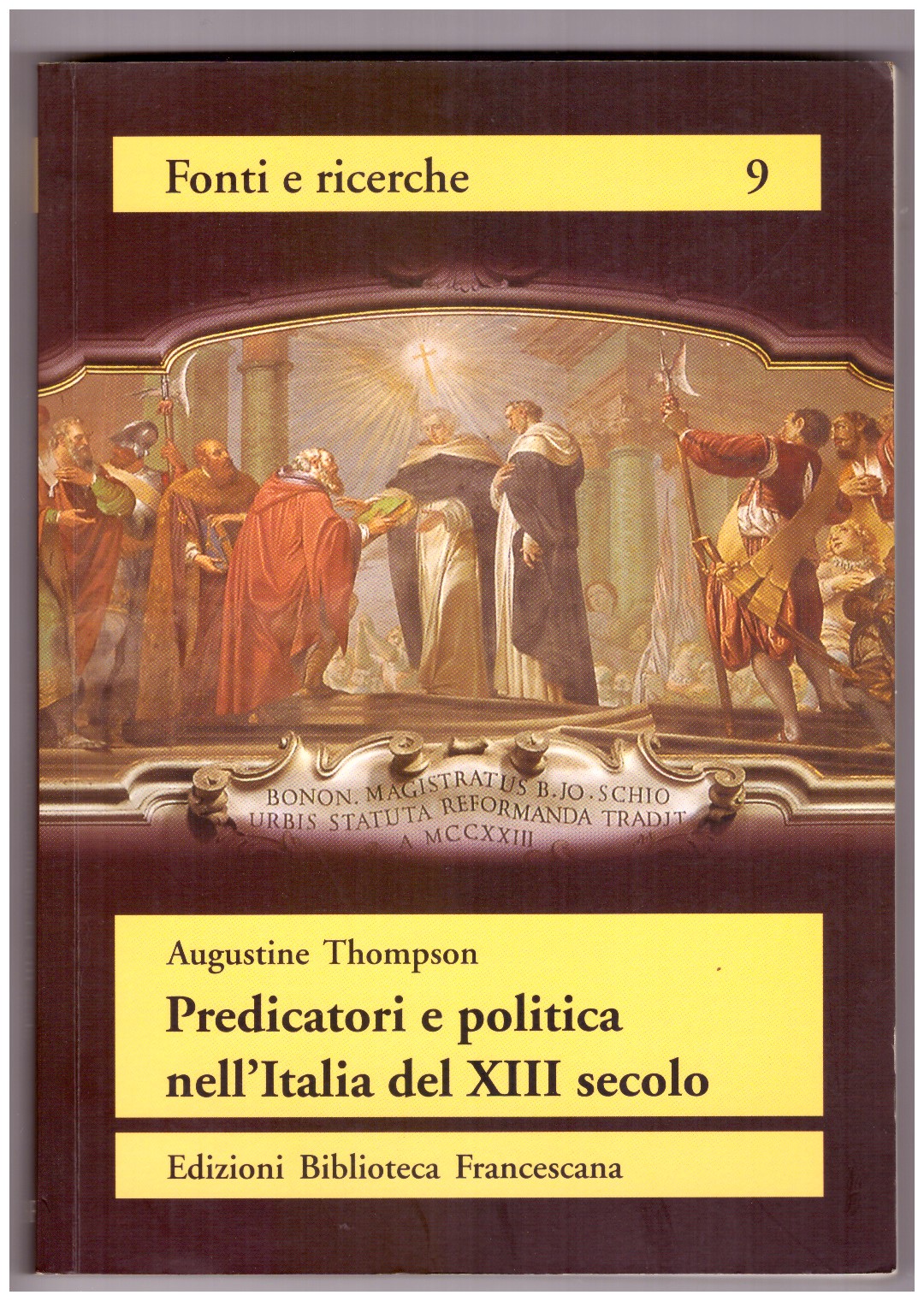 PREDICATORI E POLITICA NELL'ITALIA DEL XIII SECOLO. La "grande devozione" …