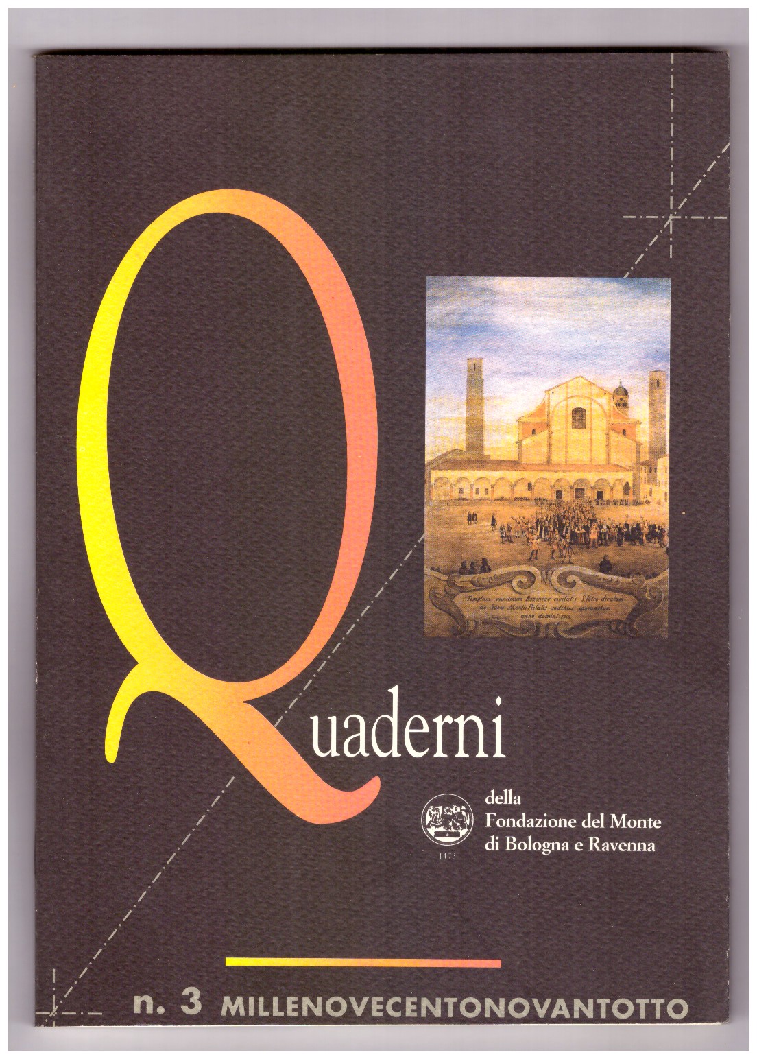 Quaderni della fondazione del Monte di Bologna e Ravenna, n.3. …