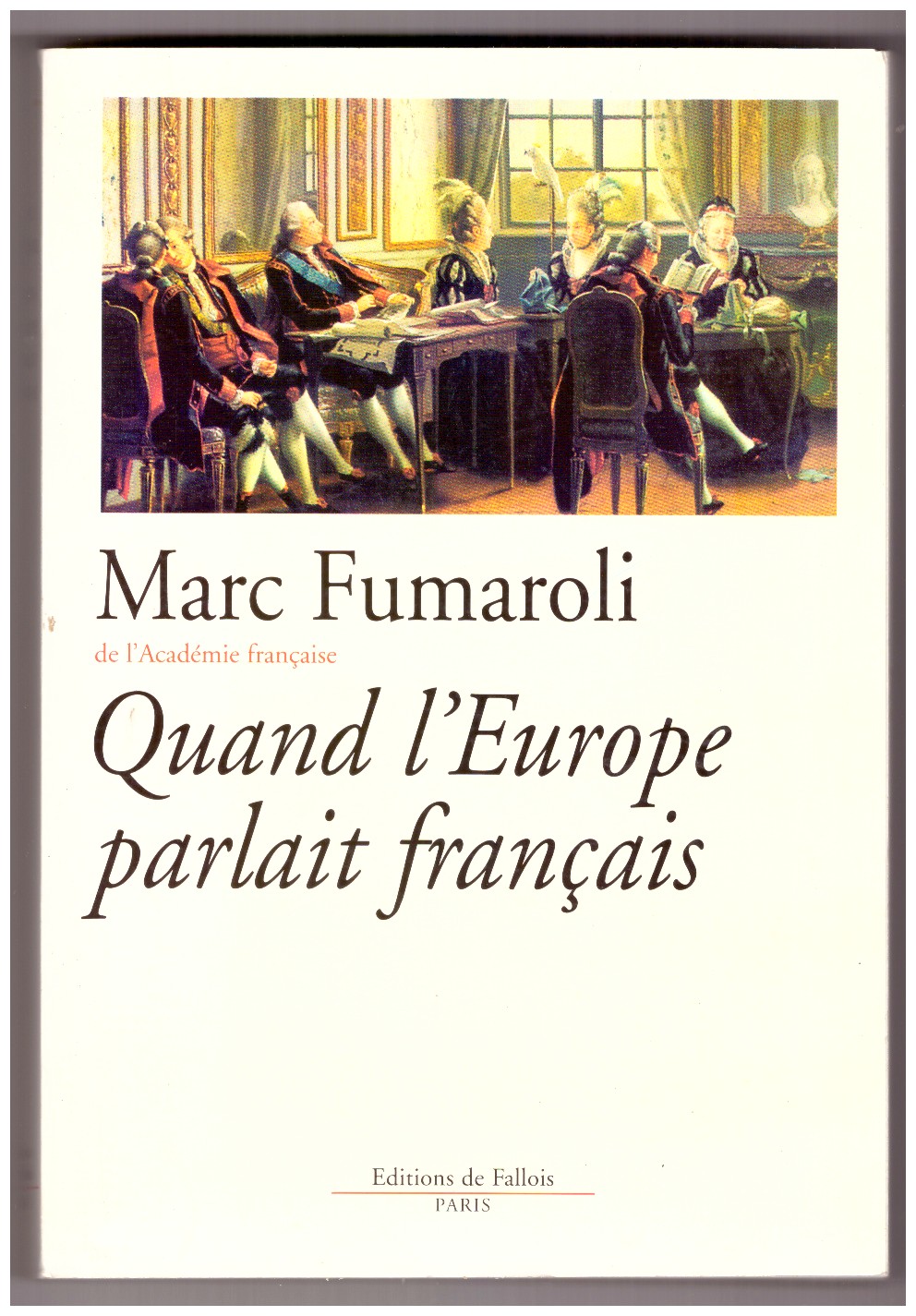 QUAND L'EUROPE PARLAIT FRANÇAIS. (Invio).