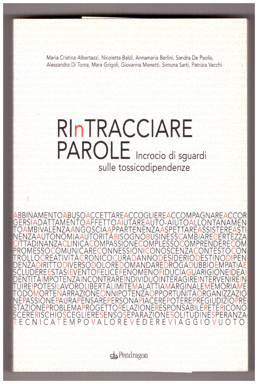 RINTRACCIARE PAROLE. Incrocio di sguardi sulle tossicodipendenze.