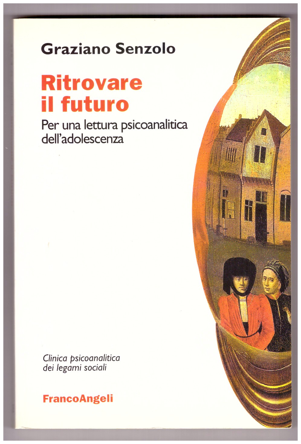 RITROVARE IL FUTURO. Per una lettura psicoanalitica dell'adolescenza.