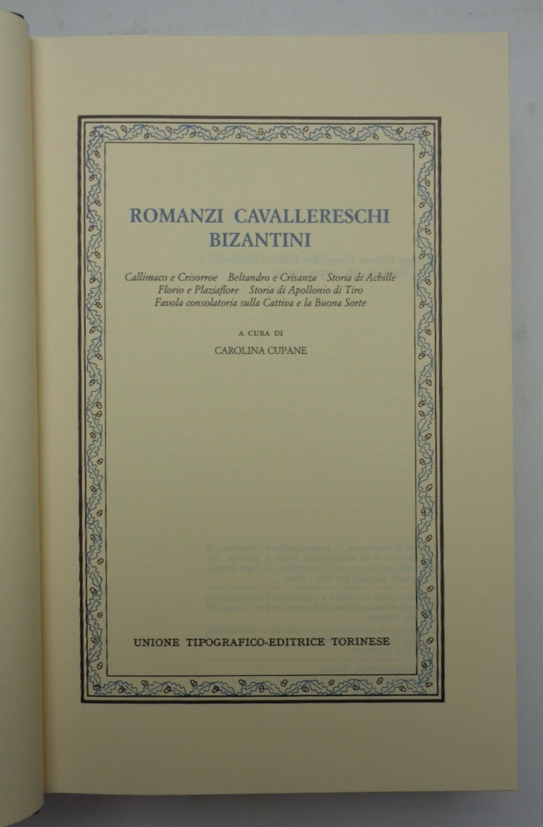 ROMANZI CAVALLERESCHI BIZANTINI. Callimaco e Crisorroe; Beltando e Crisanza; Storia …