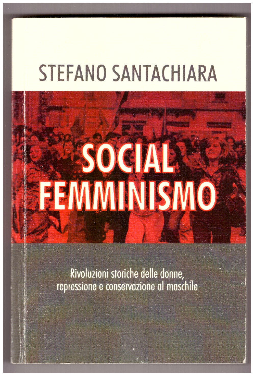 SOCIAL FEMMINISMO. Rivoluzioni storiche delle donne, repressione e conservazione al …
