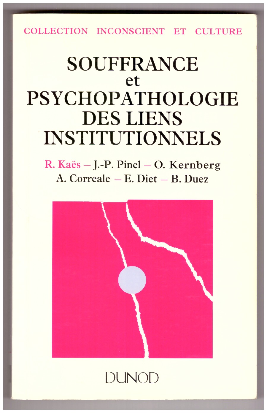 SOUFFRANCE ET PSYCHOPATHOLOGIE DES LIENS INSTITUTIONNELS.