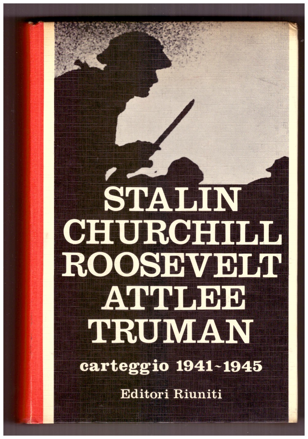 STALIN, CHURCHILL, ROOSEVELT, ATTLEE, TRUMAN. CARTEGGIO 1941-1945.