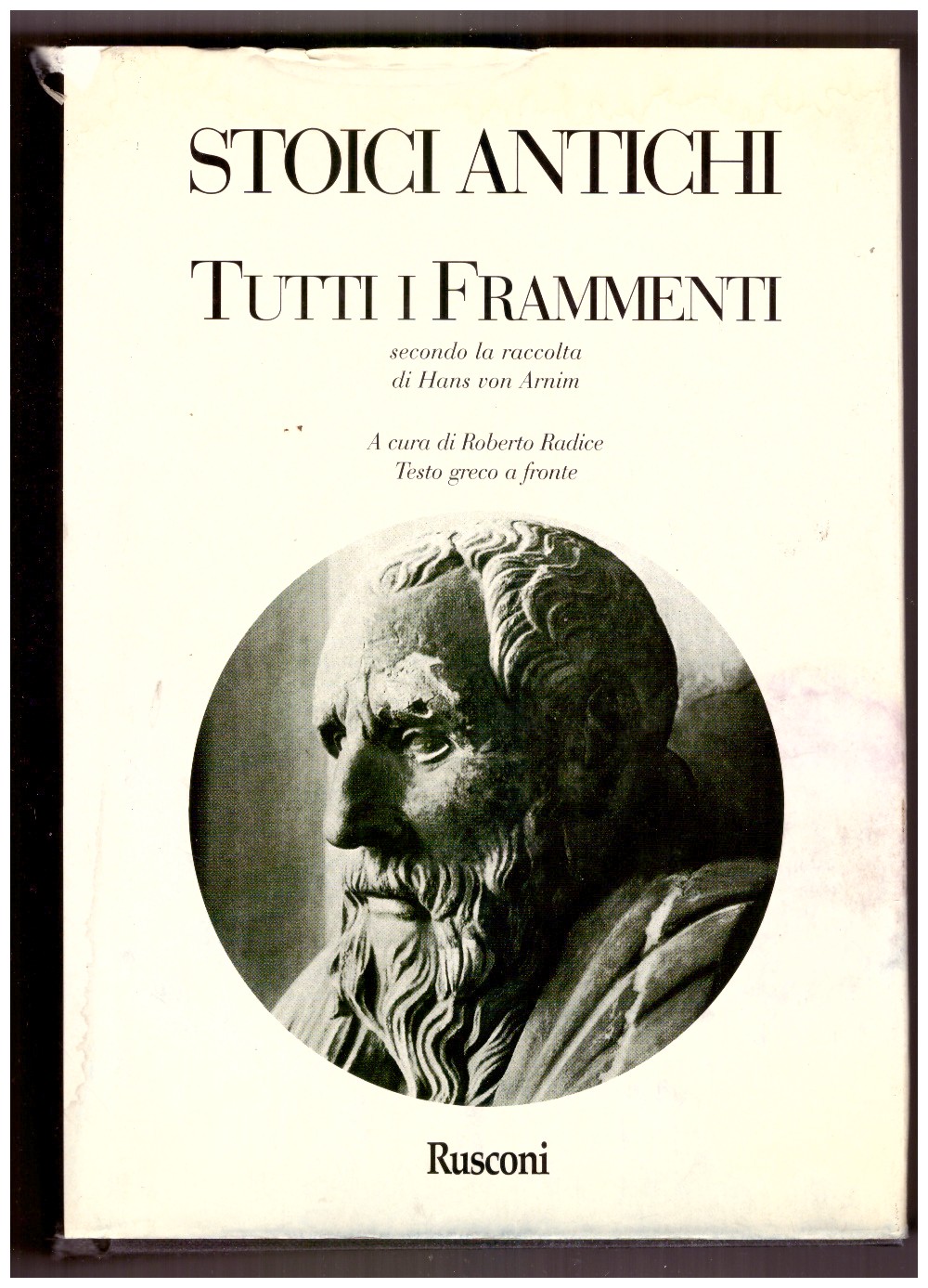STOICI ANTICHI. TUTTI I FRAMMENTI, raccolti da Hans von Arnim. …