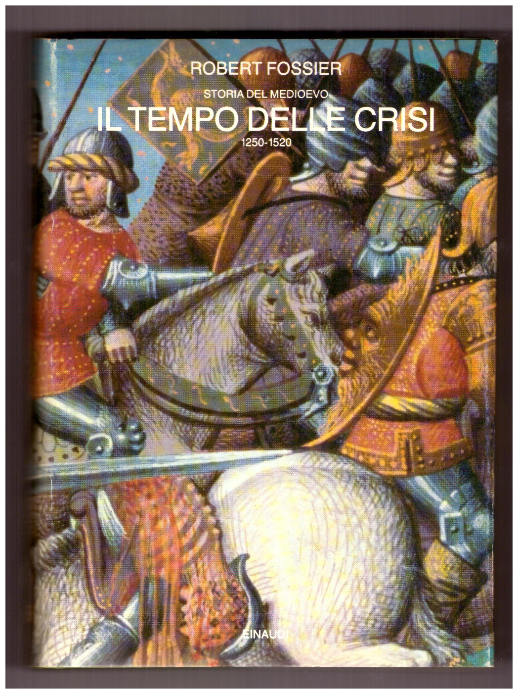 Storia del Medioevo. IL TEMPO DELLE CRISI 1250-1520.
