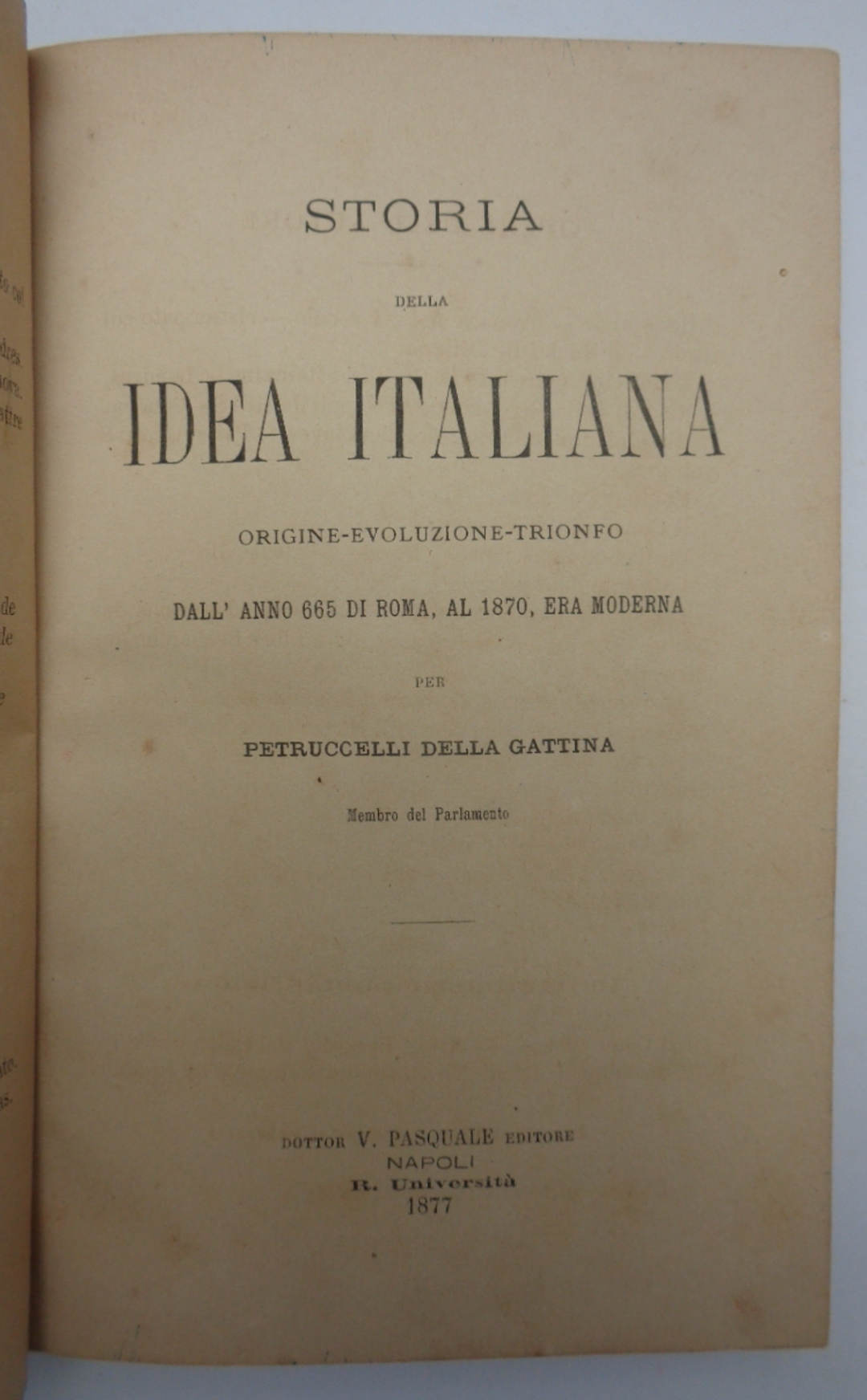 STORIA DELLA IDEA ITALIANA. Origine, evoluzione, trionfo dall'anno 665 di …