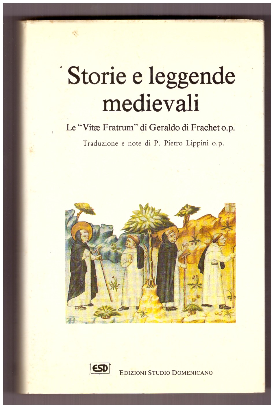 STORIE E LEGGENDE MEDIEVALI. Le "Vitae Fratrum" di Geraldo di …