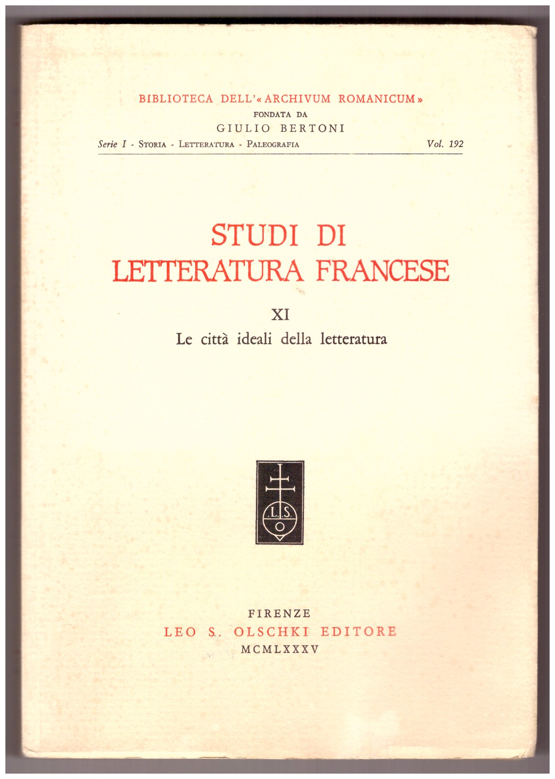 Studi di letteratura francese XI. LE CITTA' IDEALI DELLA LETTERATURA.
