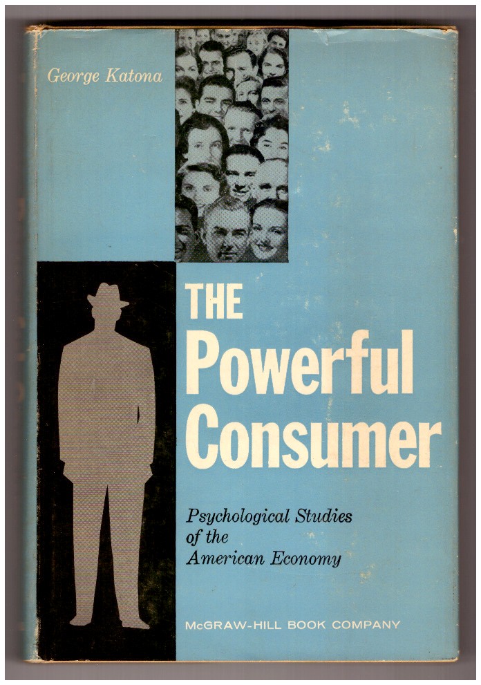 THE POWERFUL CONSUMER. Psychological Studies of the American Economy