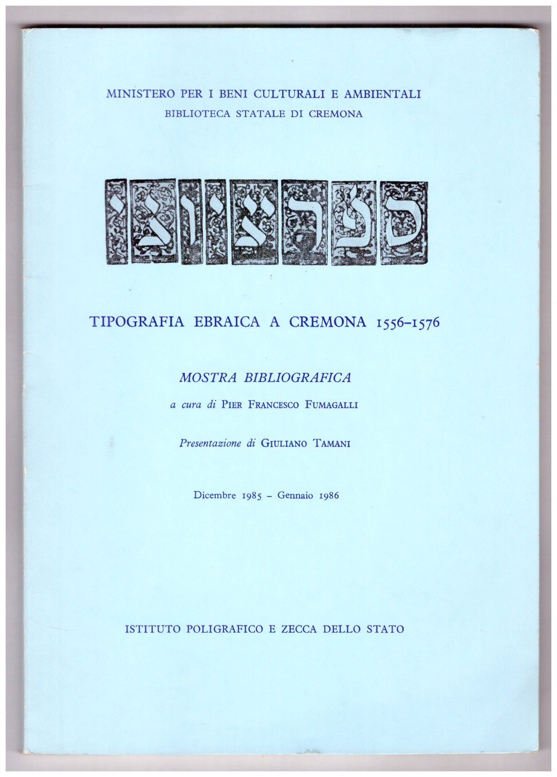 TIPOGRAFIA EBRAICA A CREMONA. Mostra bibliografica.